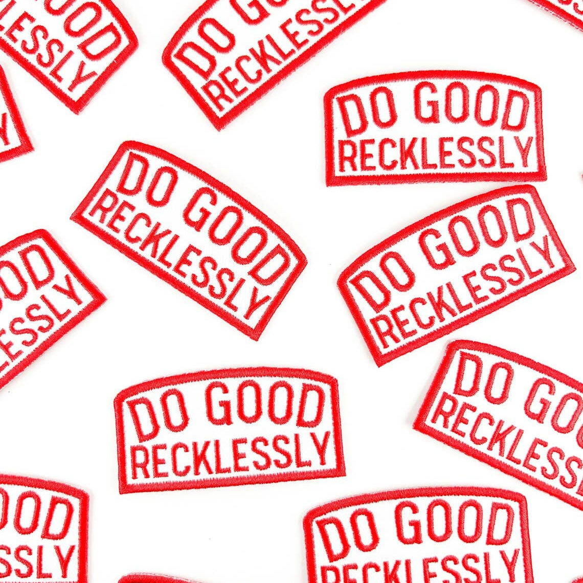 Do Good Recklessly Embroidered Iron-On Patch Trucker Party