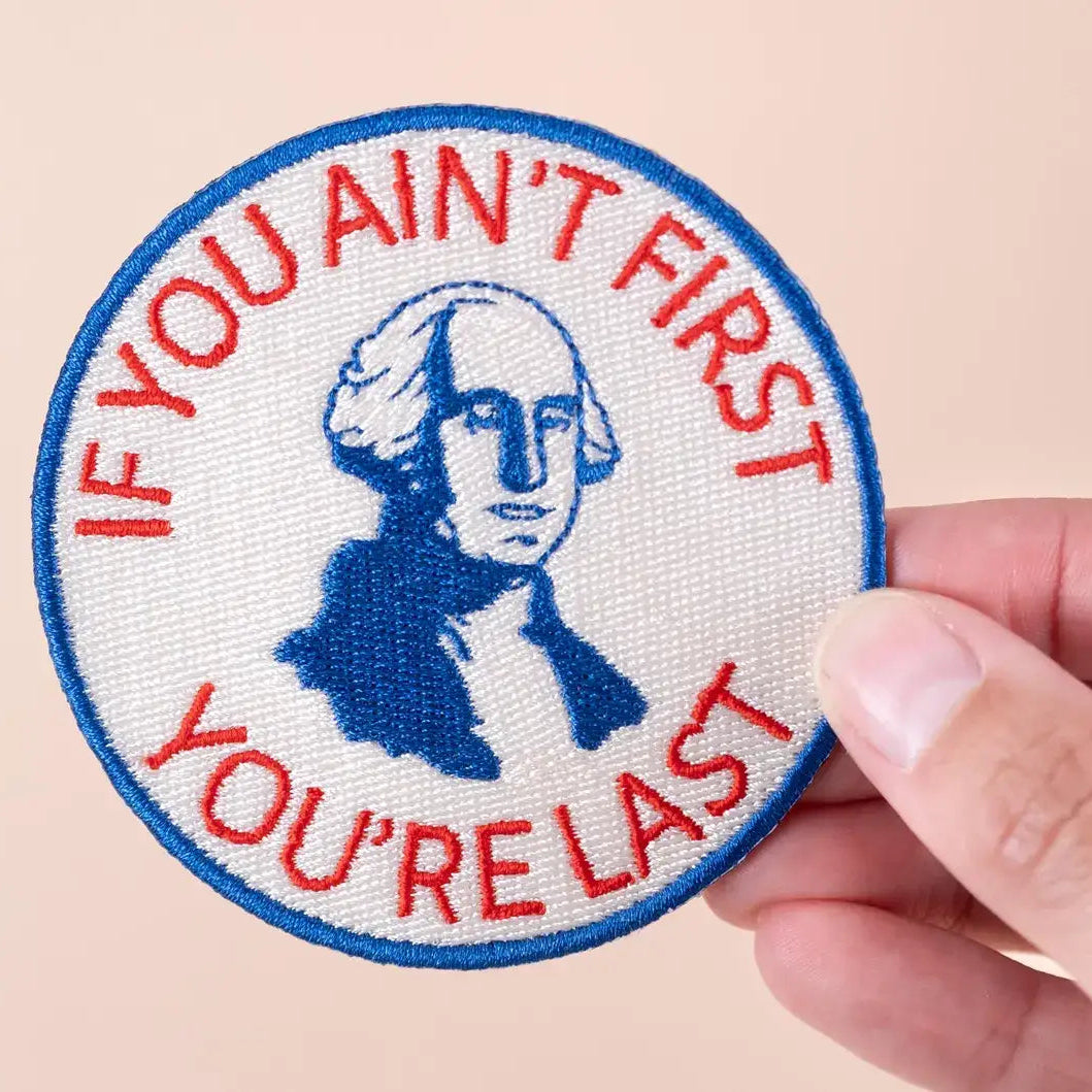 If You Ain’t First, You’re Last Iron-On Patch Patriotic Fun