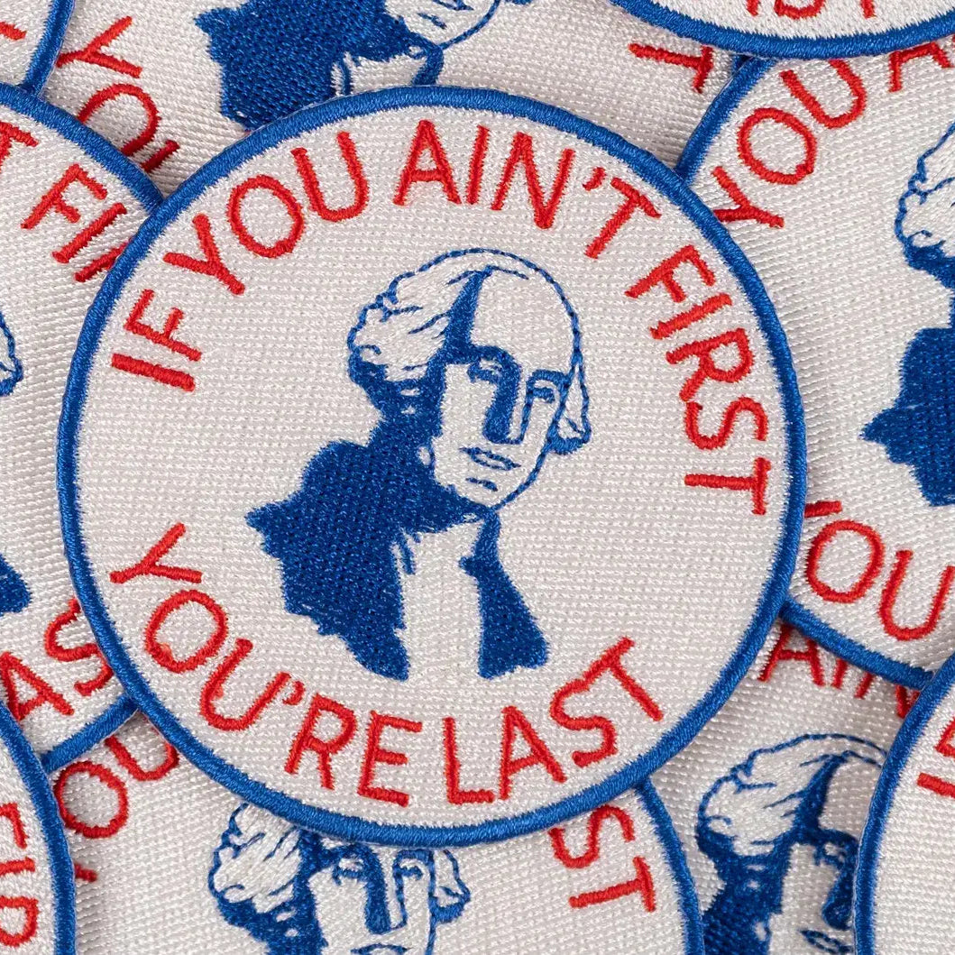 If You Ain’t First, You’re Last Iron-On Patch Patriotic Fun