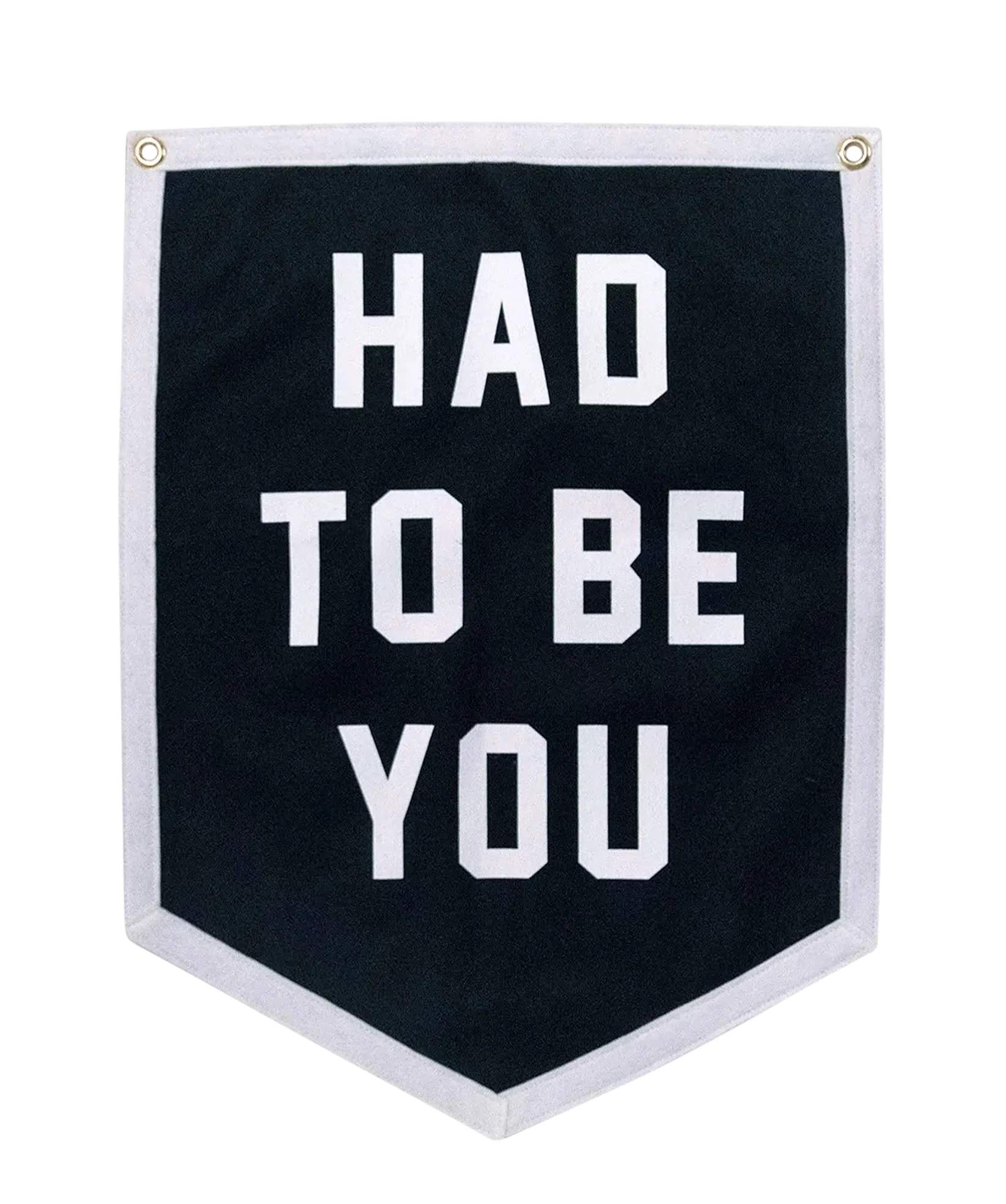 Had To Be You camp flag